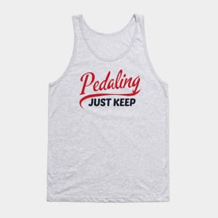 Just Keep Pedaling Biking Tank Top